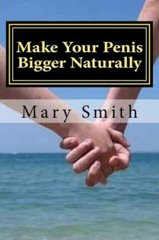 Cover of Make Your Penis Bigger Naturally