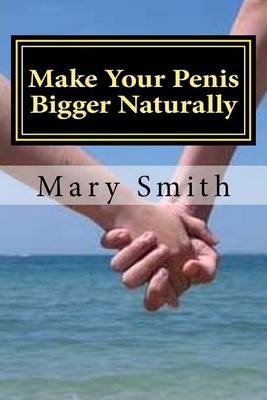 Book cover for Make Your Penis Bigger Naturally