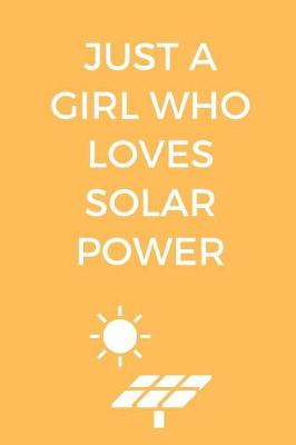 Book cover for Just A Girl Who Loves Solar Power