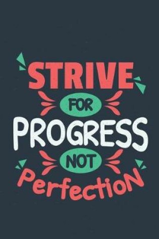 Cover of Strive for Progress Not perfection