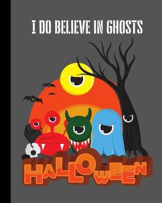 Book cover for I Do Believe In Ghosts Halloween