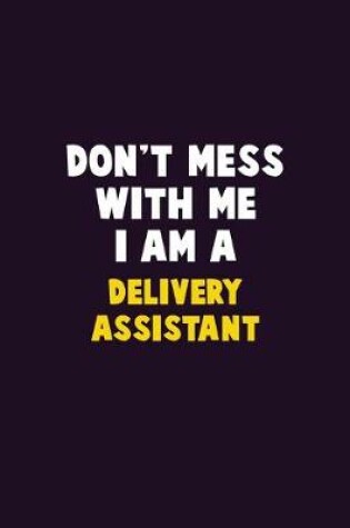 Cover of Don't Mess With Me, I Am A Delivery Assistant