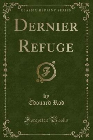 Cover of Dernier Refuge (Classic Reprint)