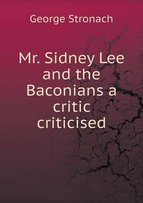 Book cover for Mr. Sidney Lee and the Baconians a critic criticised