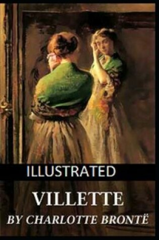 Cover of Villette Illustrated by Charlotte Bronte