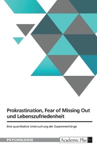 Cover of Zusammenhang von Prokrastination, Fear of Missing Out und Lebenszufriedenheit