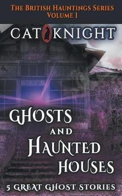 Book cover for Ghosts and Haunted Houses The British Haunted Series Volume One