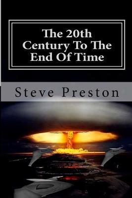 Book cover for The 20th Century To The End Of Time