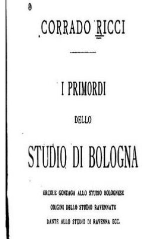 Cover of I Primordi Dello Studio di Bologna, Ercole Gonzaga Allo Studio Bolognese