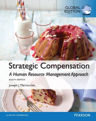 Book cover for Strategic Compensation: A Human Resource Management Approach, Global Edition