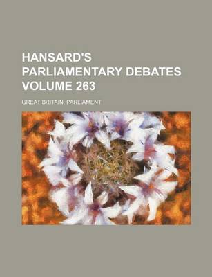 Book cover for Hansard's Parliamentary Debates Volume 263