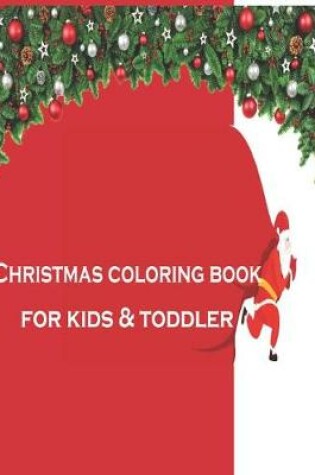 Cover of Christmas coloring book for kids & toddler