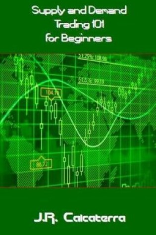 Cover of Supply and Demand Trading 101 for Beginners