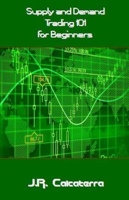 Book cover for Supply and Demand Trading 101 for Beginners