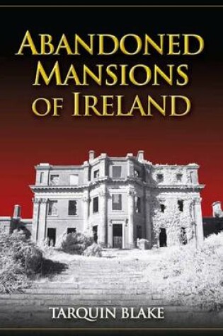 Cover of Abandoned Mansions of Ireland