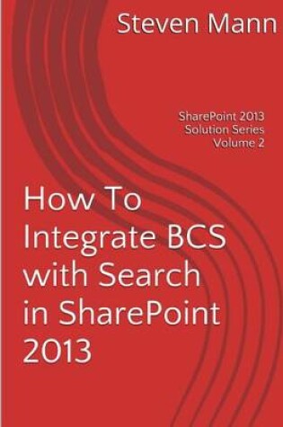 Cover of How To Integrate BCS with Search in SharePoint 2013