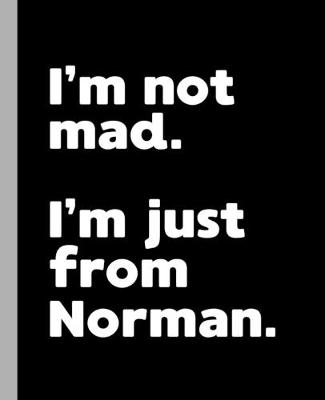 Book cover for I'm not mad. I'm just from Norman.