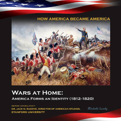 Cover of Wars at Home: America Forms an Identity (1812-1820)