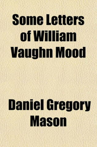 Cover of Some Letters of William Vaughn Mood