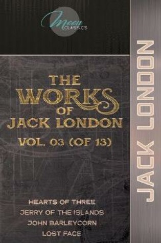 Cover of The Works of Jack London, Vol. 03 (of 13)