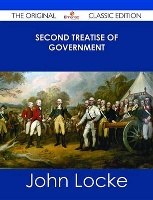 Book cover for Second Treatise of Government - The Original Classic Edition