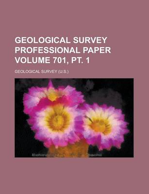 Book cover for Geological Survey Professional Paper Volume 701, PT. 1