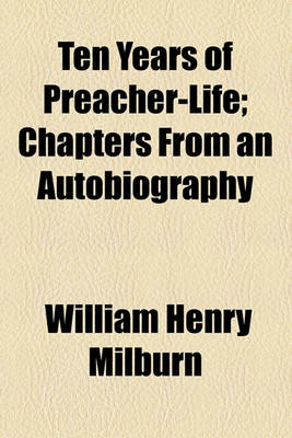 Book cover for Ten Years of Preacher-Life; Chapters from an Autobiography