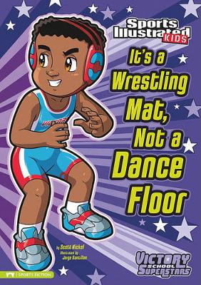 Book cover for It's a Wrestling Mat, Not a Dance Floor