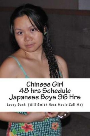 Cover of Chinese Girl 48 Hrs Schedule Japanese Boys 96 Hrs