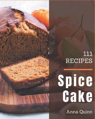 Book cover for 111 Spice Cake Recipes