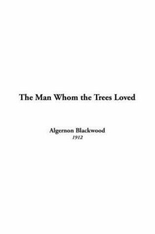 Cover of The Man Whom the Trees Loved