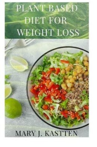 Cover of Plant Based Diet for Weight Loss