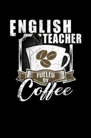Cover of English Teacher Fueled by Coffee