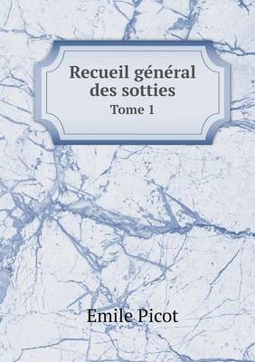 Book cover for Recueil ge&#769;ne&#769;ral des sotties Tome 1