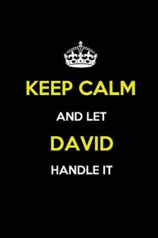 Cover of Keep Calm and Let David Handle It