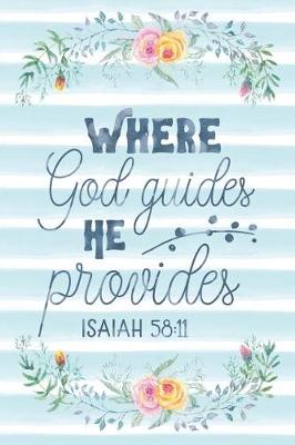 Book cover for Where God Guides He Provides Isaiah 58