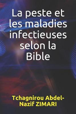 Book cover for La peste et les maladies infectieuses selon la Bible