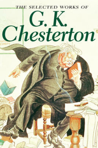 Cover of The Selected Works of G.K. Chesterton