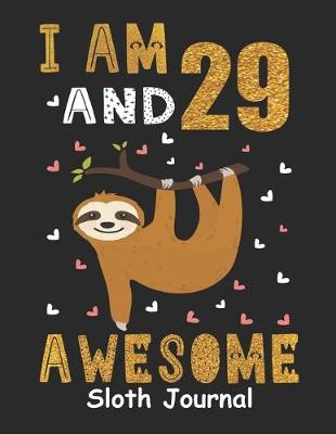 Book cover for I Am 29 And Awesome Sloth Journal