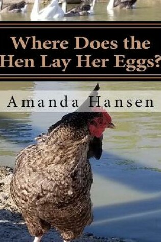 Cover of Where Does the Hen Lay Her Eggs?