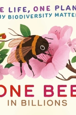 Cover of One Life, One Planet: One Bee in Billions