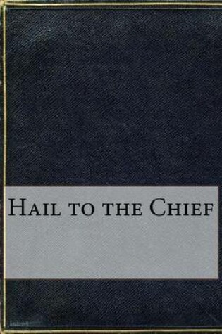 Cover of Hail to the Chief