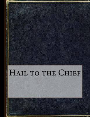 Book cover for Hail to the Chief