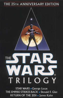 Book cover for The Star Wars Trilogy  Star Wars ,  Empire Strikes Back ,  Return of the Jedi   Star Wars ,  Empire Strikes Back ,  Return of the Jedi