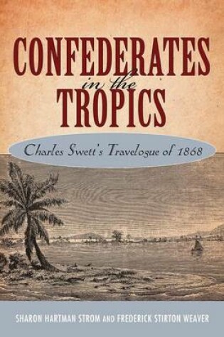 Cover of Confederates in the Tropics