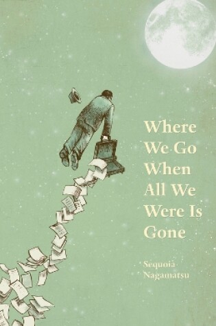 Cover of Where We Go When All We Were Is Gone