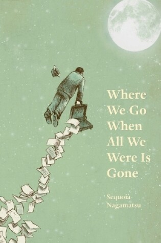 Cover of Where We Go When All We Were Is Gone