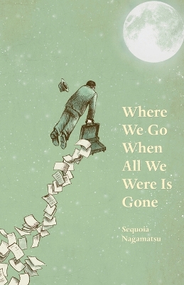 Book cover for Where We Go When All We Were Is Gone