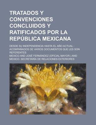 Book cover for Tratados y Convenciones Concluidos y Ratificados Por La Republica Mexicana; Desde Su Independencia Hasta El Ano Actual