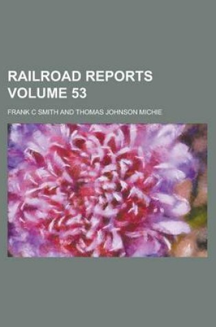 Cover of Railroad Reports Volume 53